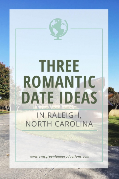 Romantic Dates Ideas in Raleigh NC